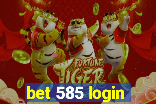 bet 585 login